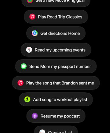 شاشة تعرض طلبات موجّهة إلى Siri AI، وتشمل Play Road Trip Classics وGet directions Home وRead my upcoming events وAdd photo to Album&nbsp; وSend an Email وAdd song to workout playlist وResume my podcast.